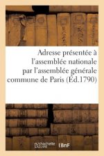 Adresse Presentee A l'Assemblee Nationale Representants de la Commune de Paris 12 Aout 1790