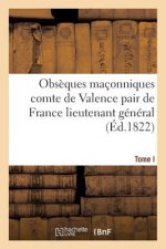 Obseques Maconniques Du Comte de Valence Pair de France Lieutenant General