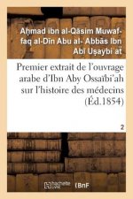Premier Extrait de l'Ouvrage Arabe d'Ibn Aby Ossaibi'ah Sur l'Histoire Des Medecins T02
