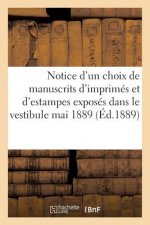Notice d'Un Choix de Manuscrits d'Imprimes Et d'Estampes Mai 1889
