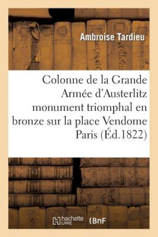 Colonne de la Grande Armee d'Austerlitz Ou de la Victoire Monument Triomphal