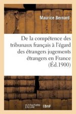Competence Tribunaux Francais A l'Egard Des Etrangers Et Execution Des Jugements Etrangers En France