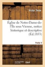Eglise de Notre-Dame-De-l'Ile Sous Vienne, Notice Historique Et Descriptive