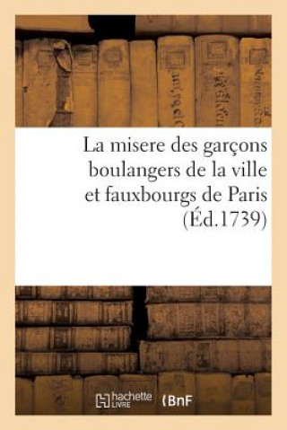 Misere Des Garcons Boulangers de la Ville Et Fauxbourgs de Paris