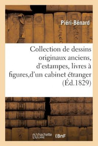 Catalogue d'Une Belle Collection de Dessins Originaux Anciens, d'Estampes Cabinet Etranger
