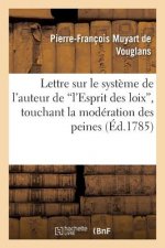 Lettre Sur Le Systeme de l'Auteur de l'Esprit Des Loix Touchant La Moderation Des Peines