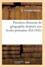 Premiers Elements de Geographie Destines Aux Ecoles Primaires 6e Ed