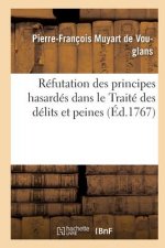 Refutation Des Principes Hasardes Dans Le Traite Des Delits Et Peines