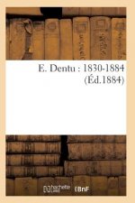 E. Dentu: 1830-1884