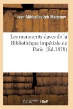 Les Manuscrits Slaves de la Bibliotheque Imperiale de Paris