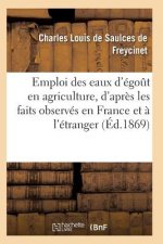 Emploi Des Eaux d'Egout En Agriculture, d'Apres Les Faits Observes En France Et A l'Etranger