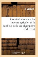 Considerations Sur Les Moeurs Agricoles Et Le Bonheur de la Vie Champetre