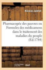 Pharmacopee Des Pauvres Ou Formules Des Medicaments Usuels Dans Le Traitement Des Maladies Du Peuple