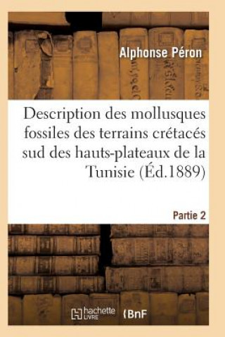 Description Des Mollusques Fossiles Des Terrains Cretaces Sud Des Hauts-Plateaux de la Tunisie Pa2