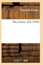 Mes Loisirs: Poesies