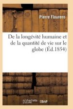 de la Longevite Humaine Et de la Quantite de Vie Sur Le Globe. Edition 2