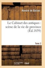 Cabinet Des Antiques: Scene de la Vie de Province. Tome 2