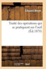 Traite Des Operations Qui Se Pratiquent Sur l'Oeil