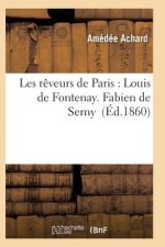 Les Reveurs de Paris: Louis de Fontenay. Fabien de Serny
