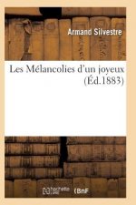 Les Melancolies d'Un Joyeux 4e Ed