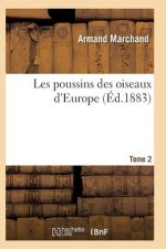 Les Poussins Des Oiseaux d'Europe Tome 2