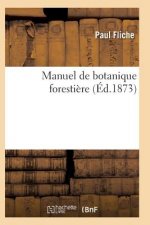 Manuel de Botanique Forestiere
