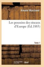 Les Poussins Des Oiseaux d'Europe Tome 1