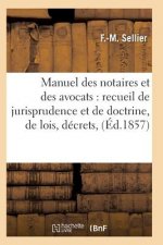 Manuel Des Notaires Et Des Avocats: Recueil de Jurisprudence Et de Doctrine T03