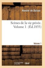 Scenes de la Vie Privee. Volume 1