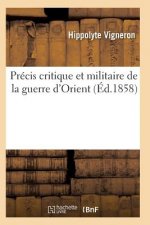 Precis Critique Et Militaire de la Guerre d'Orient