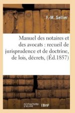 Manuel Des Notaires Et Des Avocats: Recueil de Jurisprudence Et de Doctrine T05