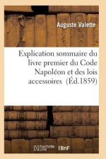Explication Sommaire Du Livre Premier Du Code Napoleon Et Des Lois Accessoires