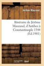 Itineraire de Jerome Maurand, d'Antibes A Constantinople 1544