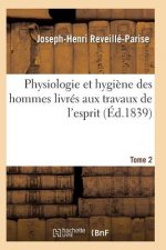 Physiologie Et Hygiene Des Hommes Livres Aux Travaux de l'Esprit T02