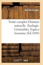 Traite Complet d'Histoire Naturelle Zoologie. Generalites. Espece Humaine