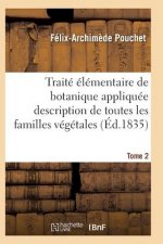 Traite Elementaire de Botanique Appliquee Les Familles Vegetales T02
