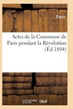 Actes de la Commune de Paris Pendant La Revolution. 2e Serie