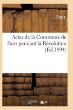 Actes de la Commune de Paris Pendant La Revolution. 2e Serie