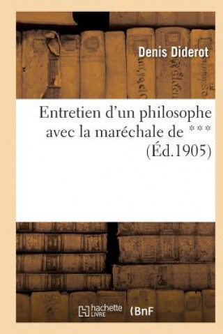 Entretien d'Un Philosophe Avec La Marechale de ***