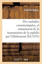 Des Maladies Communiquees, Et Notamment de la Transmission de la Syphilis Par l'Allaitement