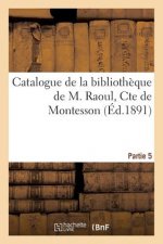 Catalogue de la Bibliotheque de M. Raoul, Cte de Montesson