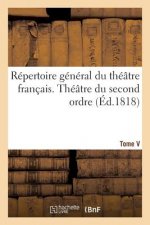 Repertoire General Du Theatre Francais Tome V