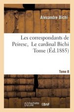 Les Correspondants de Peiresc, Le Cardinal Bichi Tome 8