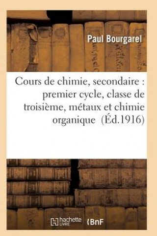 Cours de Chimie, Secondaire: Premier Cycle, Classe de Troisieme, Metaux Et Chimie Organique