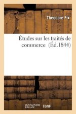 Etudes Sur Les Traites de Commerce