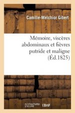 Memoire, Visceres Abdominaux Et Fievres Putride Et Maligne