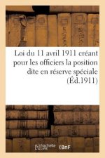 Loi Du 11 Avril 1911 Creant Pour Les Officiers La Position Dite En Reserve Speciale