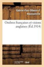 Ombres Francaises Et Visions Anglaises