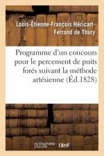 Programme d'Un Concours Pour Le Percement de Puits Fores Suivant La Methode Artesienne