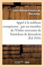 Appel A La Noblesse Europeenne, Par Un Membre de l'Ordre Souverain de Saint-Jean de Jerusalem